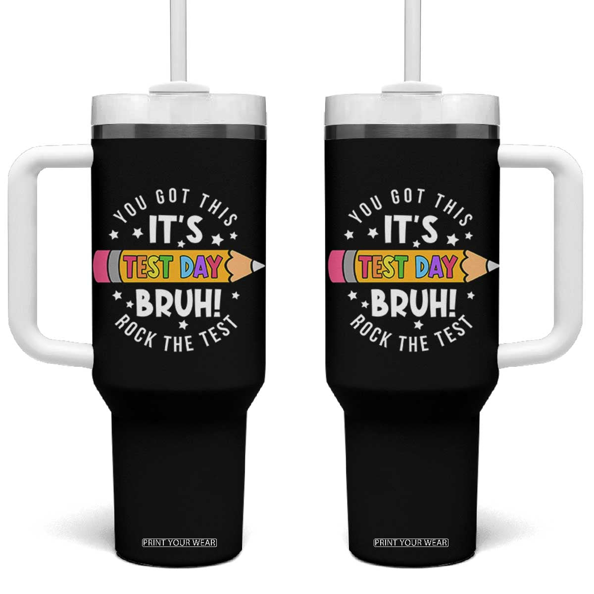 Test Day Bruh Tumbler With Handle You Got This Rock The Test Teacher TS10 One Size: 40 oz Black Print Your Wear