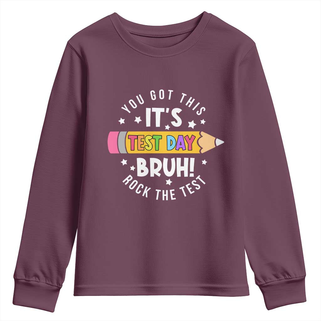 Test Day Bruh Youth Sweatshirt You Got This Rock The Test Teacher TS10 Maroon Print Your Wear