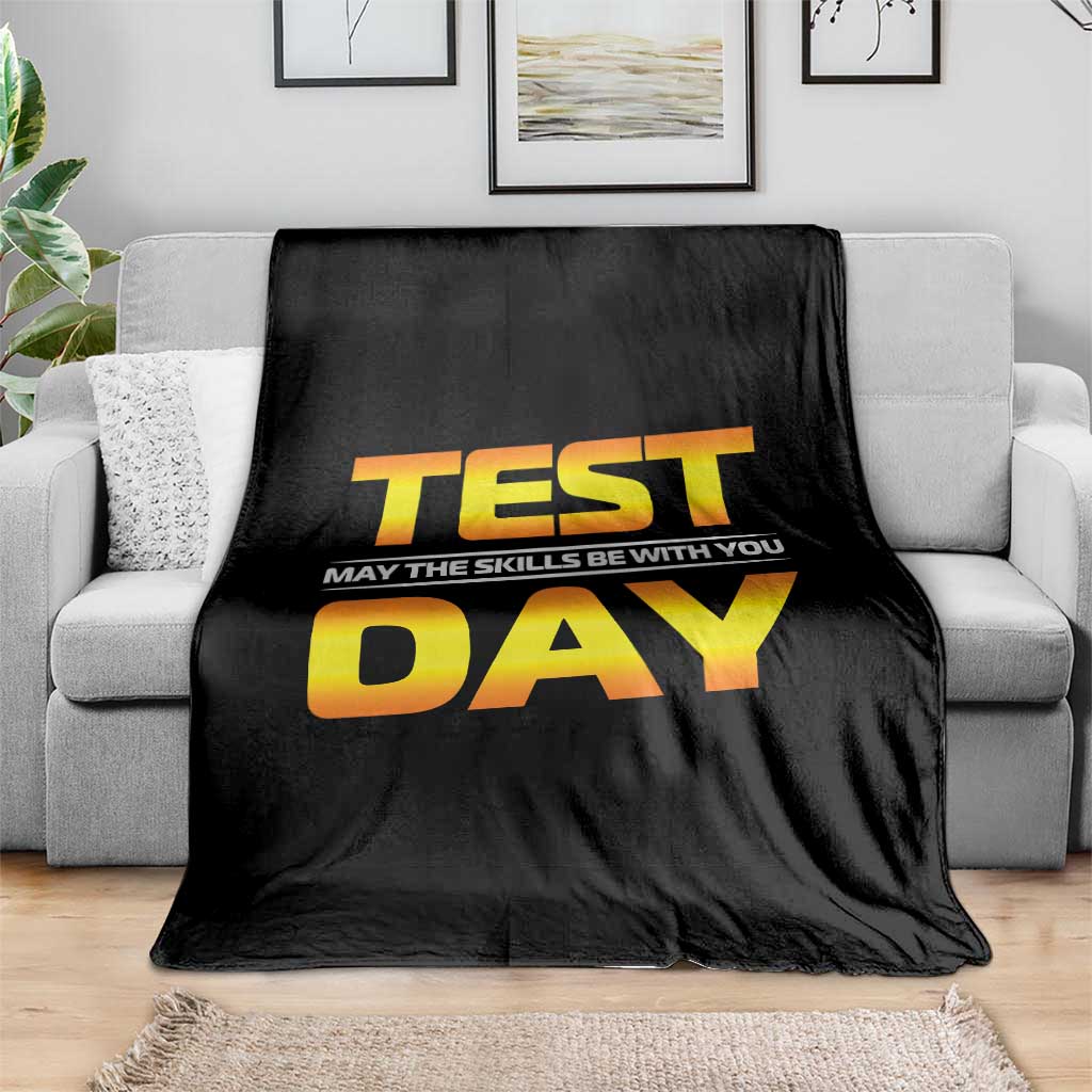 Funny Test Day Throw Blanket May The Skills Be With You Motivational Teacher TS10 Print Your Wear