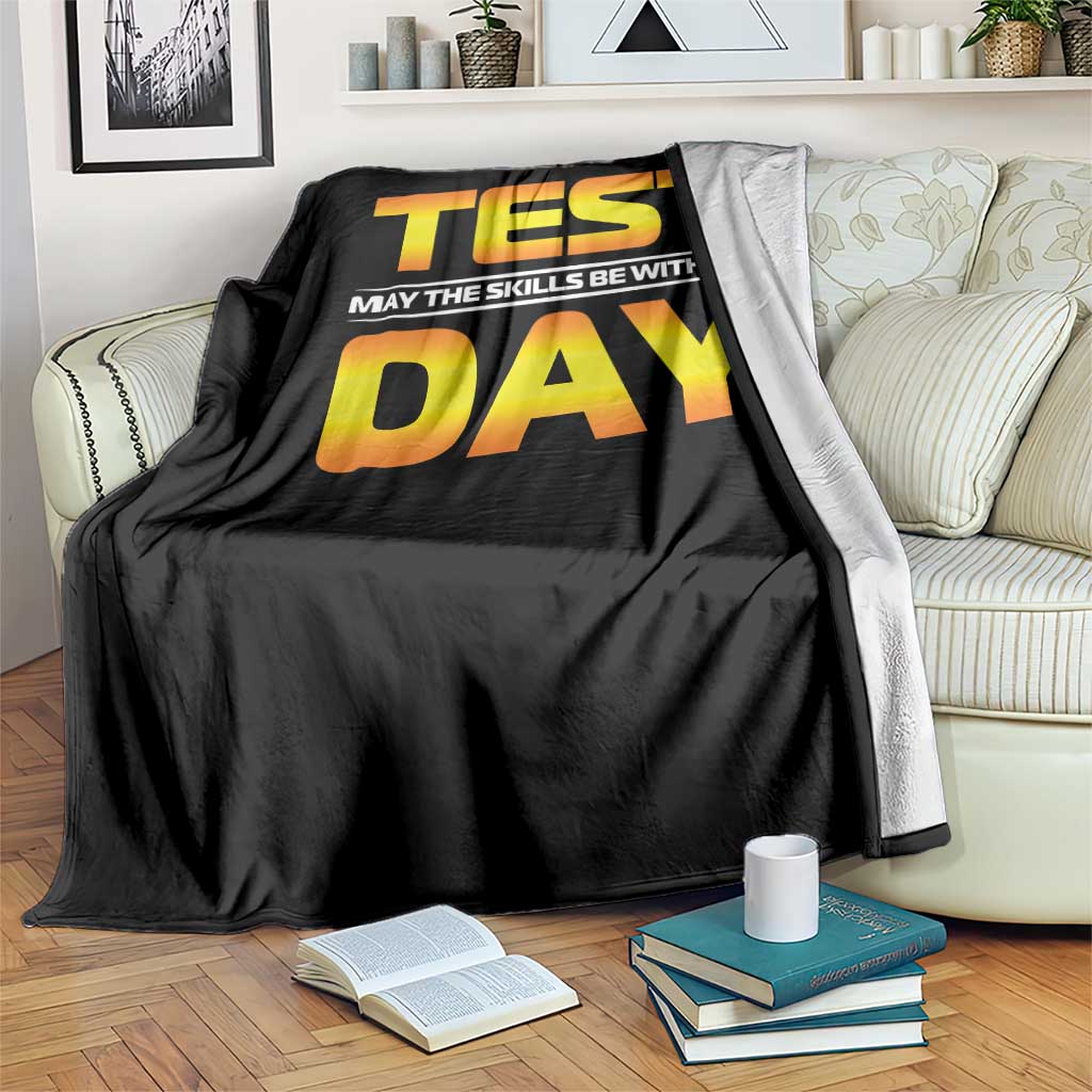Funny Test Day Throw Blanket May The Skills Be With You Motivational Teacher TS10 Print Your Wear