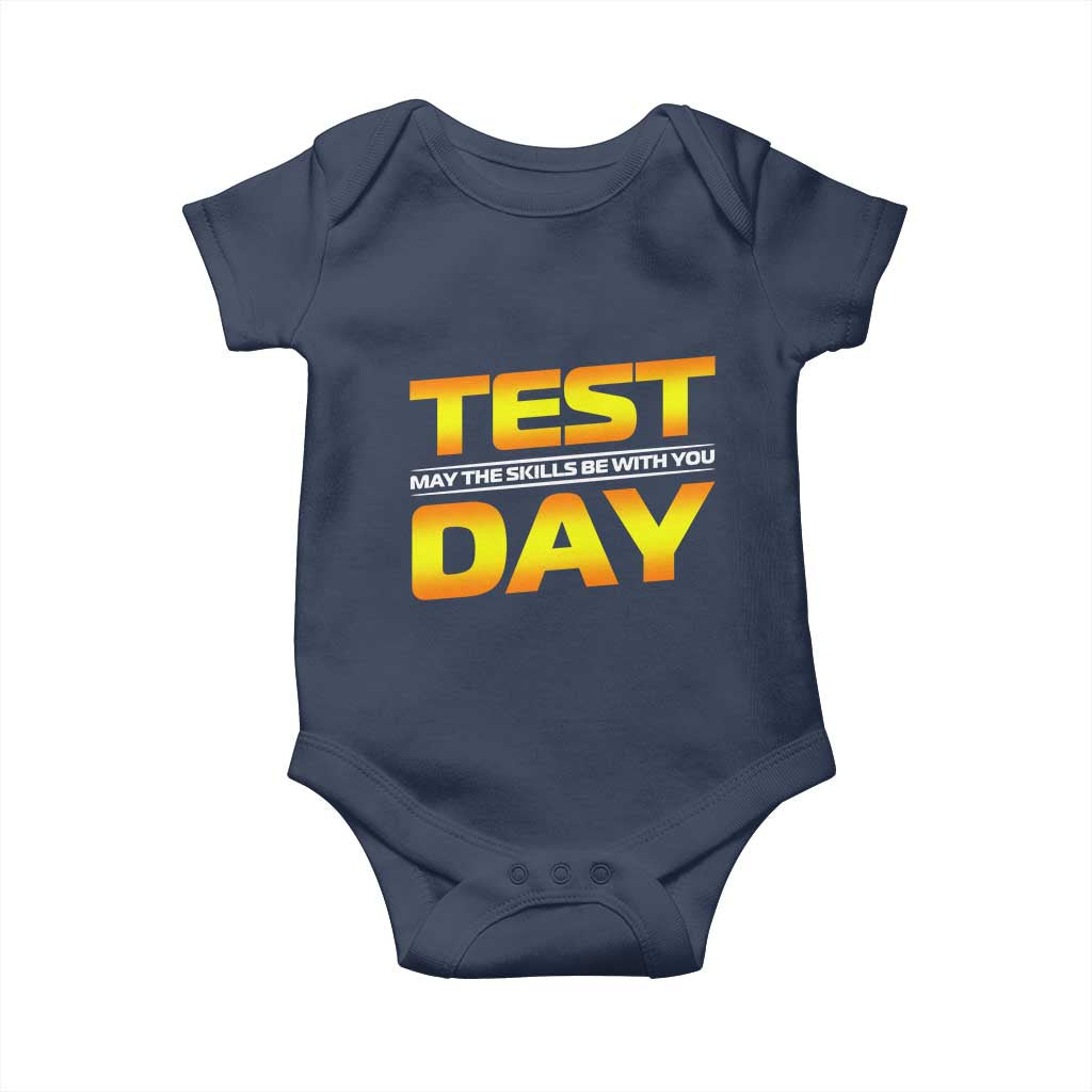 Funny Test Day Baby Onesie May The Skills Be With You Motivational Teacher TS10 Navy Print Your Wear