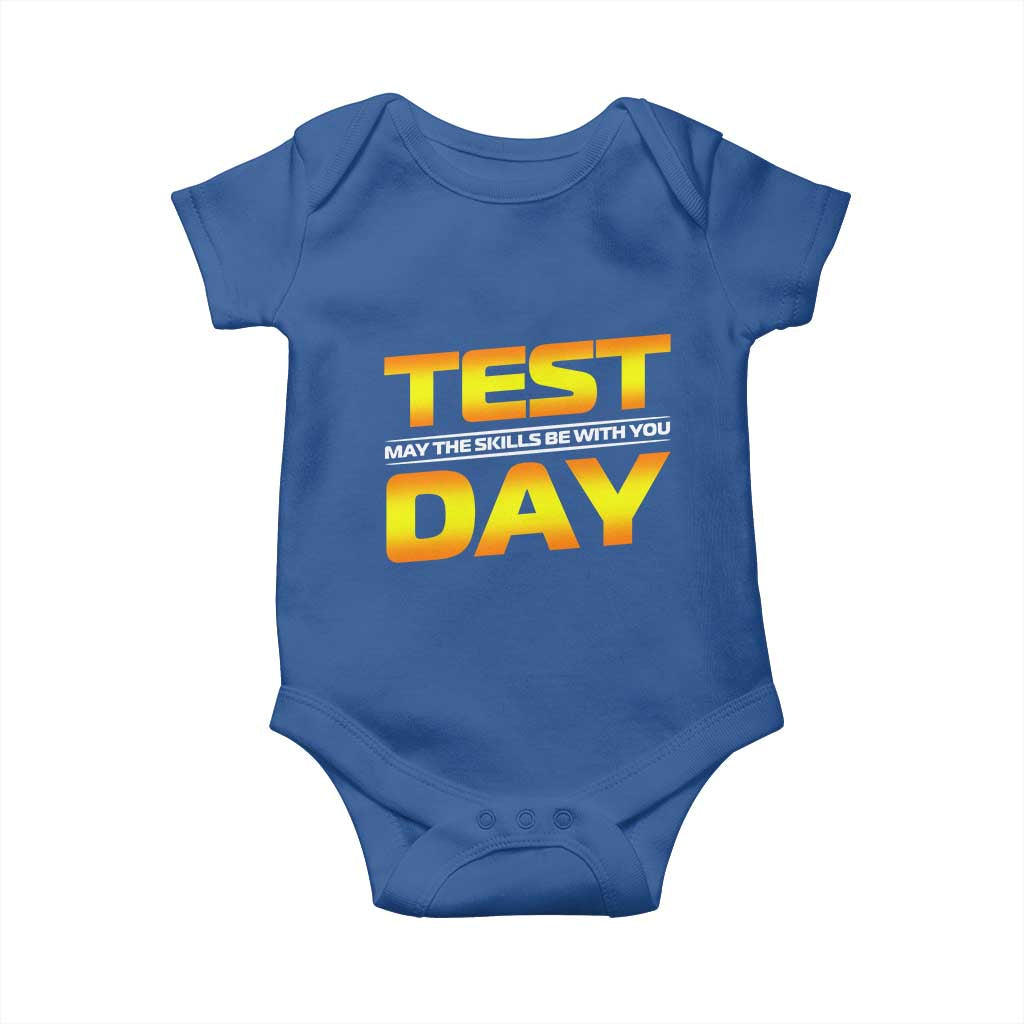 Funny Test Day Baby Onesie May The Skills Be With You Motivational Teacher TS10 Royal Blue Print Your Wear