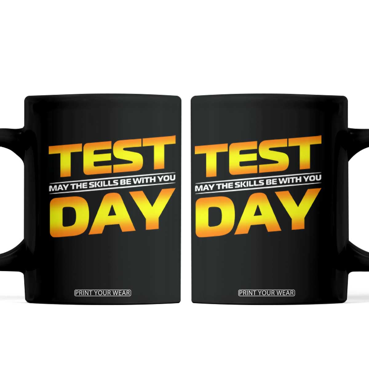Funny Test Day Coffee Mug May The Skills Be With You Motivational Teacher TS10 Black Print Your Wear
