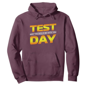 Funny Test Day Hoodie May The Skills Be With You Motivational Teacher TS10 Maroon Print Your Wear