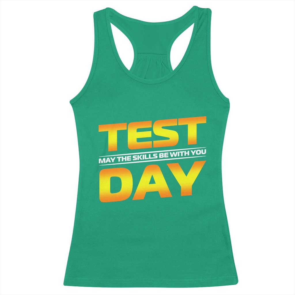 Funny Test Day Racerback Tank Top May The Skills Be With You Motivational Teacher TS10 Irish Green Print Your Wear