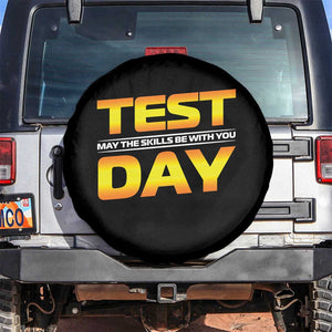 Funny Test Day Spare Tire Cover May The Skills Be With You Motivational Teacher TS10 No hole Black Print Your Wear