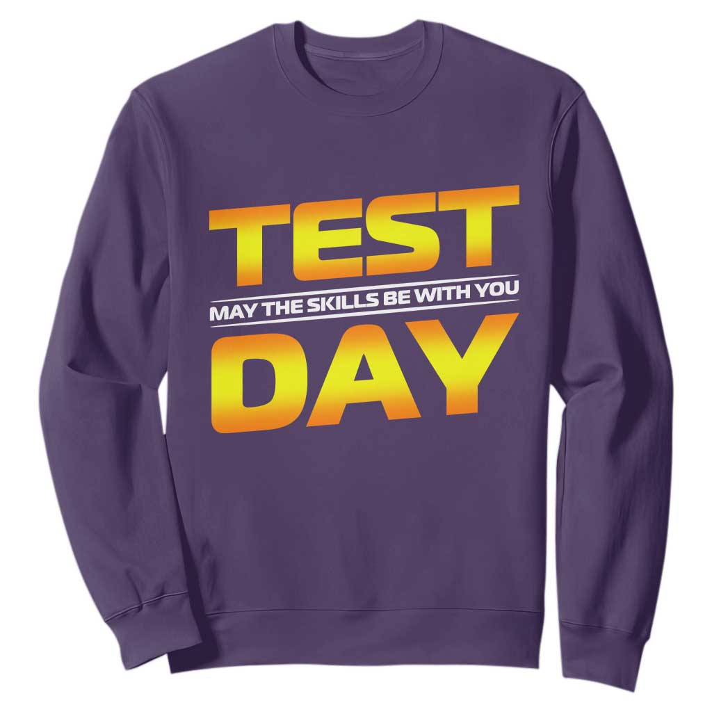 Funny Test Day Sweatshirt May The Skills Be With You Motivational Teacher TS10 Purple Print Your Wear