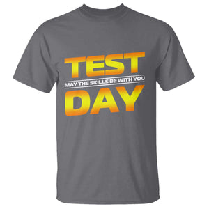 Funny Test Day T Shirt May The Skills Be With You Motivational Teacher TS10 Charcoal Print Your Wear