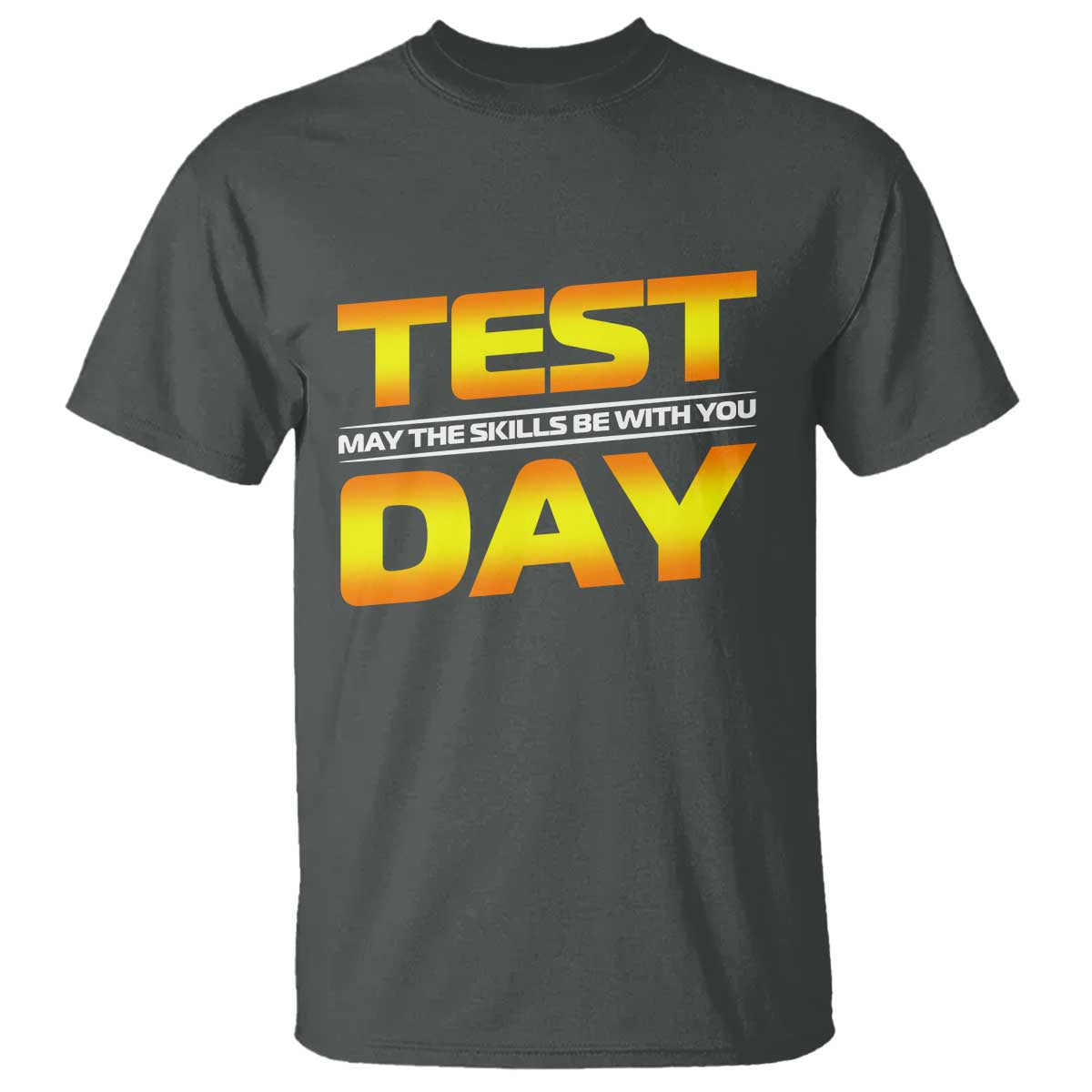 Funny Test Day T Shirt May The Skills Be With You Motivational Teacher TS10 Dark Heather Print Your Wear