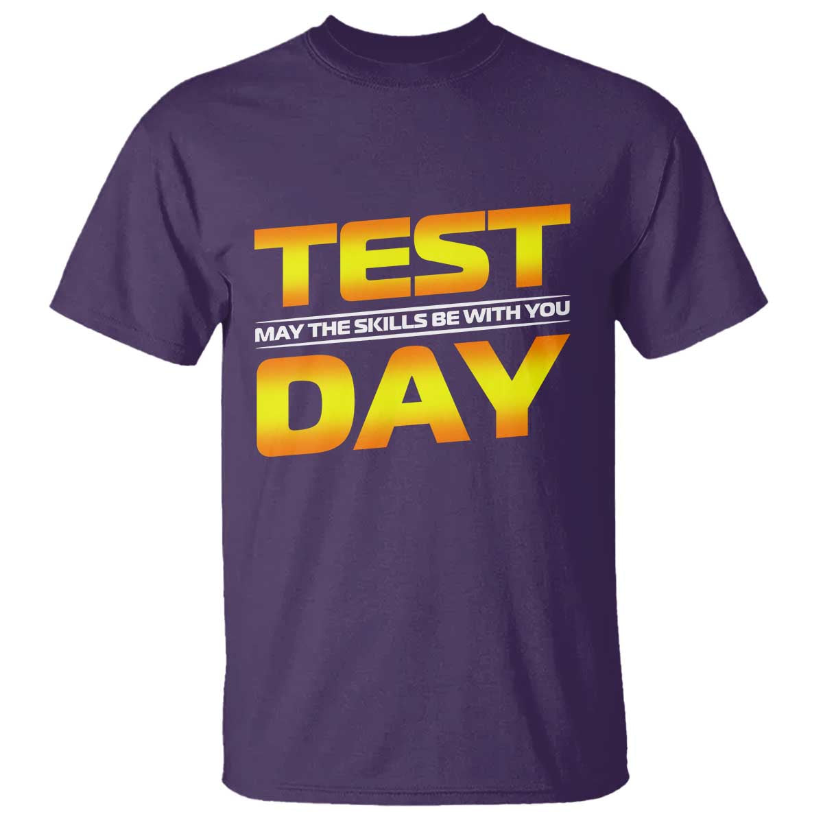 Funny Test Day T Shirt May The Skills Be With You Motivational Teacher TS10 Purple Print Your Wear