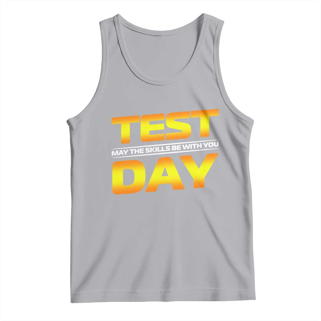 Funny Test Day Tank Top May The Skills Be With You Motivational Teacher TS10 Athletic Heather Print Your Wear