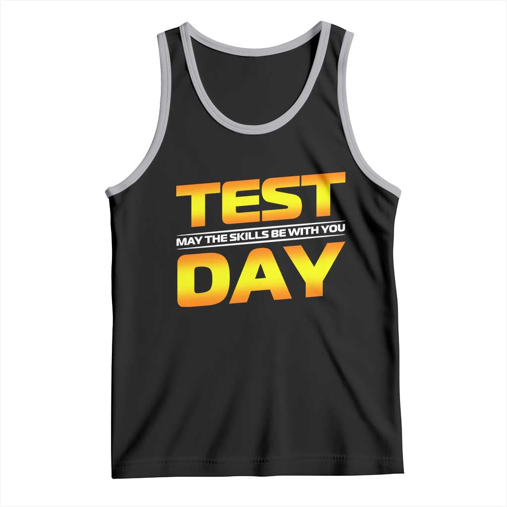 Funny Test Day Tank Top May The Skills Be With You Motivational Teacher TS10 Black Athletic Heather Print Your Wear