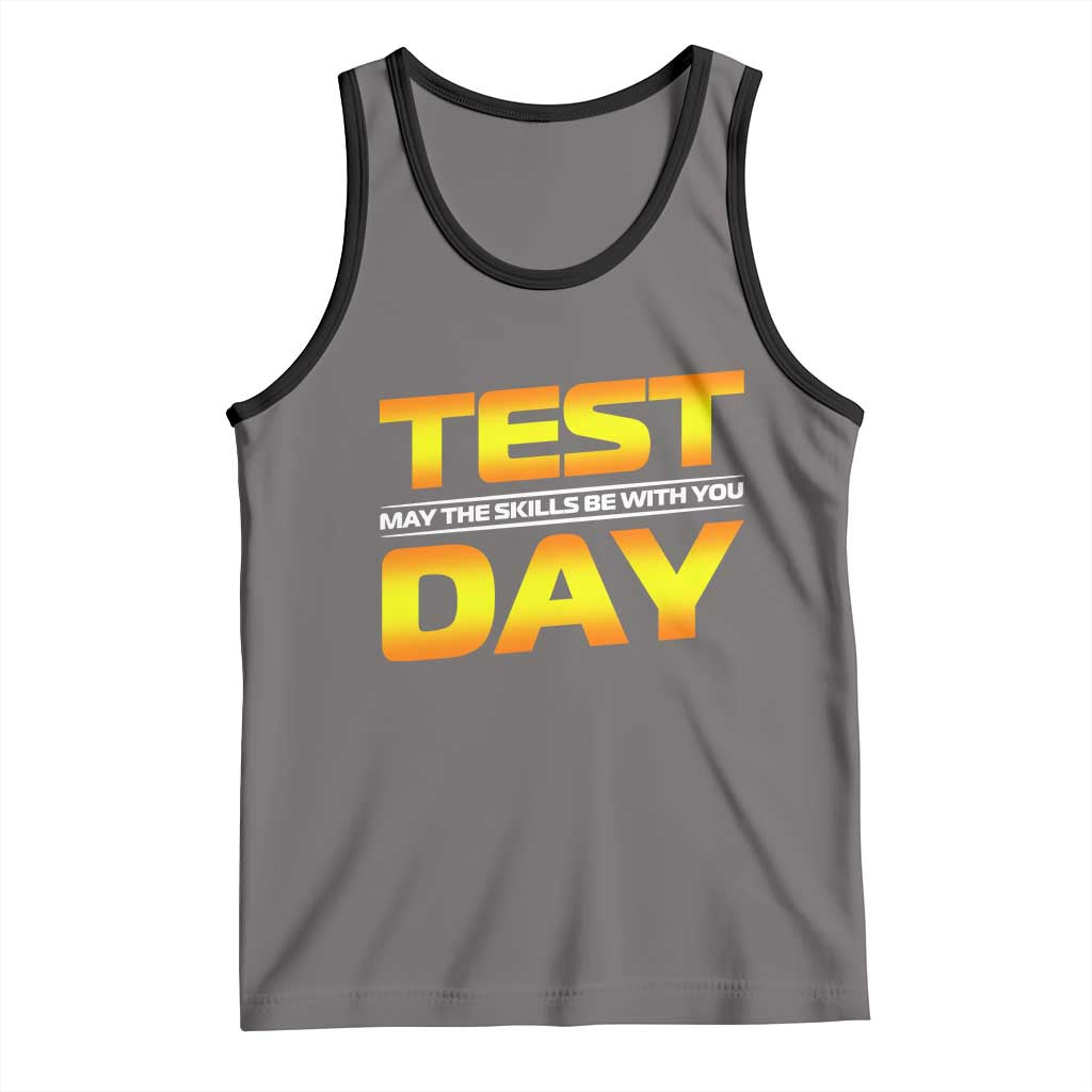 Funny Test Day Tank Top May The Skills Be With You Motivational Teacher TS10 Deep Heather Black Print Your Wear
