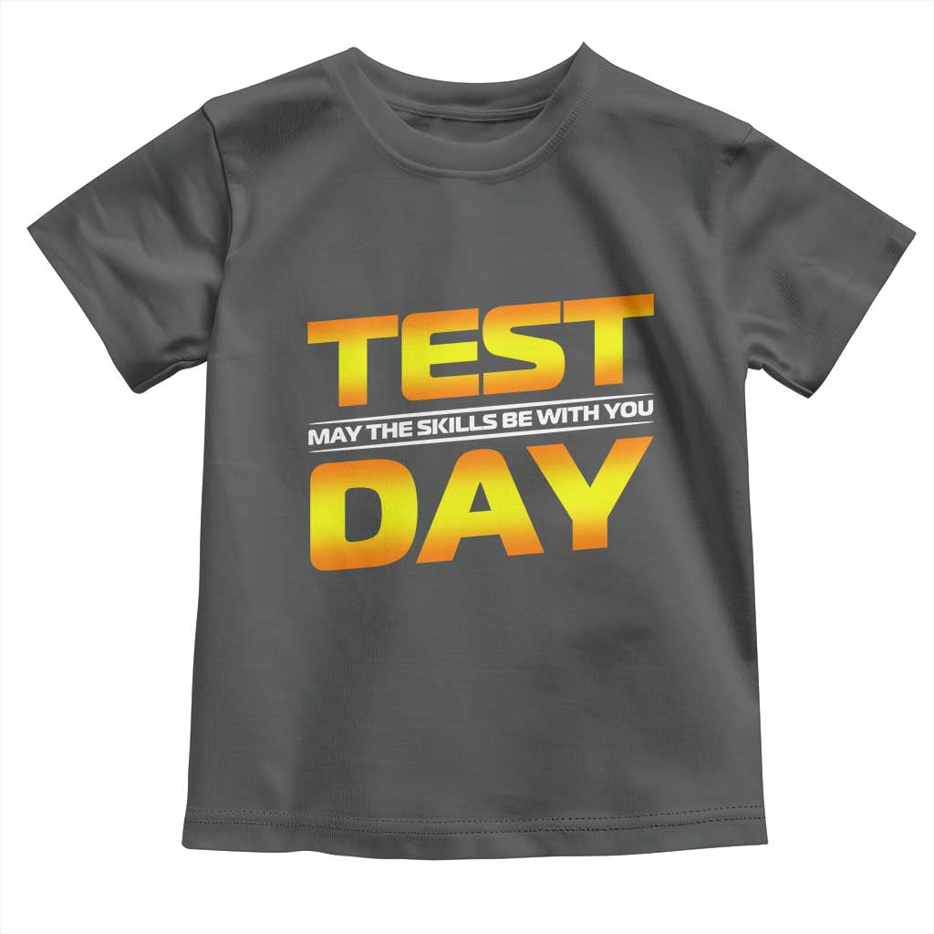 Funny Test Day Toddler T Shirt May The Skills Be With You Motivational Teacher TS10 Dark Heather Print Your Wear
