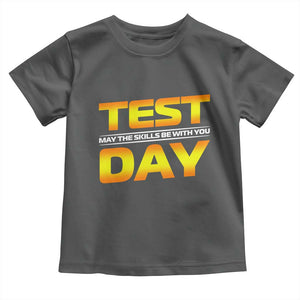 Funny Test Day Toddler T Shirt May The Skills Be With You Motivational Teacher TS10 Dark Heather Print Your Wear