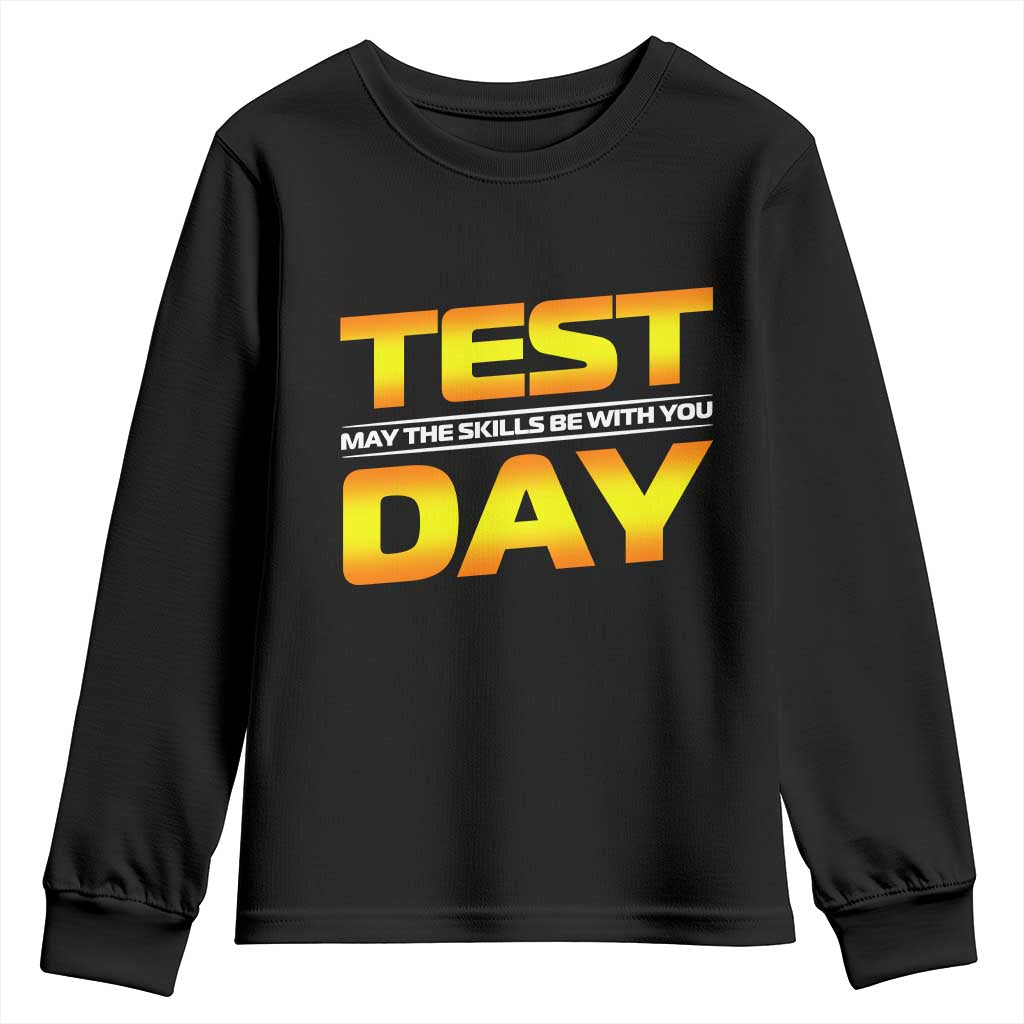 Funny Test Day Youth Sweatshirt May The Skills Be With You Motivational Teacher TS10 Black Print Your Wear