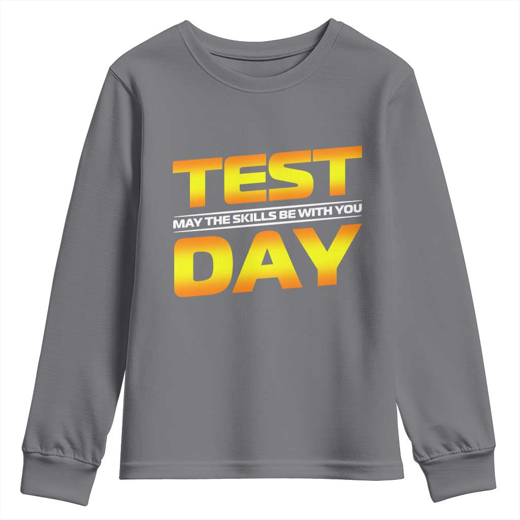 Funny Test Day Youth Sweatshirt May The Skills Be With You Motivational Teacher TS10 Charcoal Print Your Wear