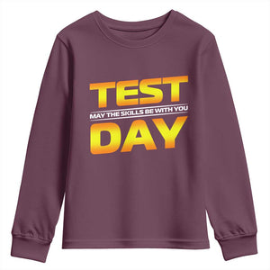 Funny Test Day Youth Sweatshirt May The Skills Be With You Motivational Teacher TS10 Maroon Print Your Wear