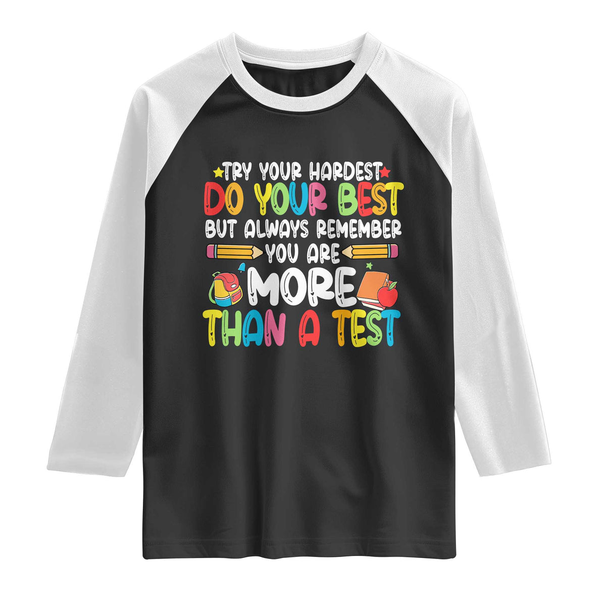 Testing Day Raglan Shirt Try Your Hardest Teachers TS10 Black White Print Your Wear