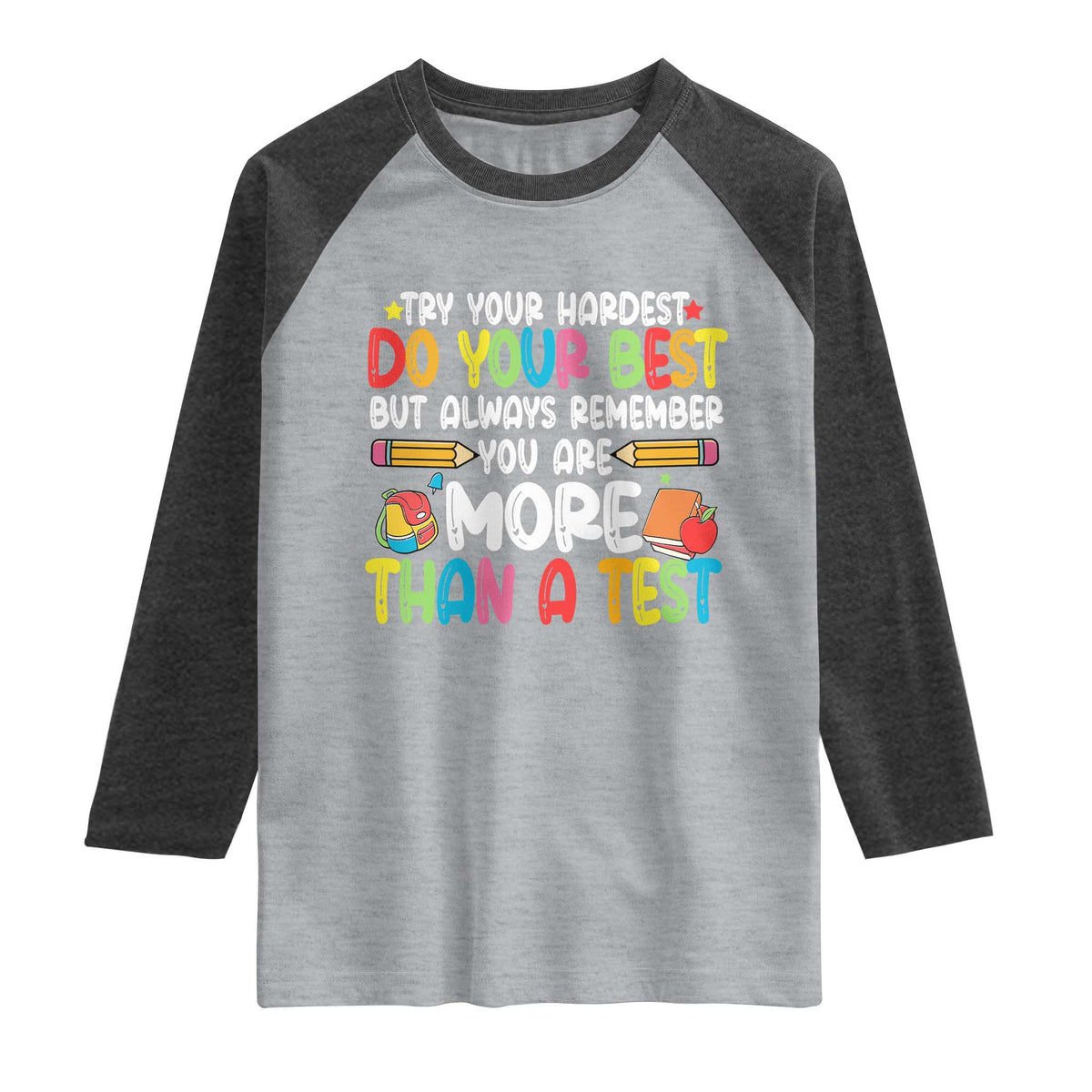 Testing Day Raglan Shirt Try Your Hardest Teachers TS10 Heather Gray Heather Charcoal Print Your Wear