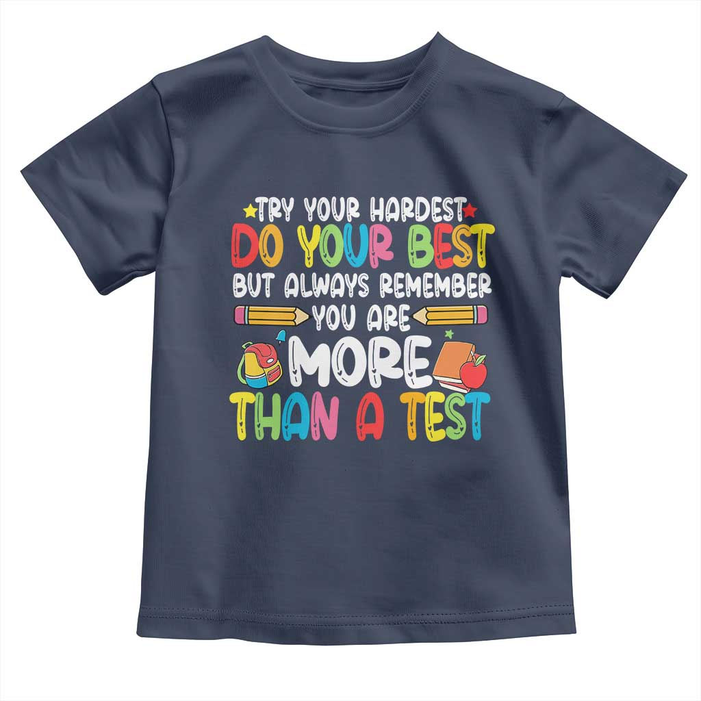 Testing Day Toddler T Shirt Try Your Hardest Teachers TS10 Navy Print Your Wear