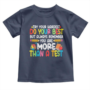 Testing Day Toddler T Shirt Try Your Hardest Teachers TS10 Navy Print Your Wear