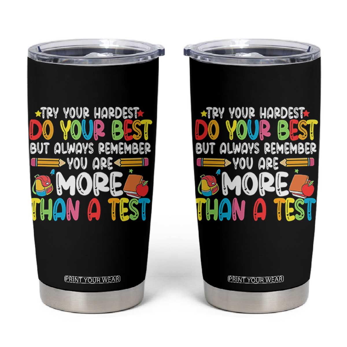 Testing Day Tumbler Cup Try Your Hardest Teachers TS10 Black Print Your Wear