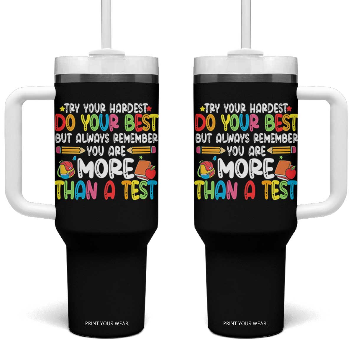 Testing Day Tumbler With Handle Try Your Hardest Teachers TS10 One Size: 40 oz Black Print Your Wear