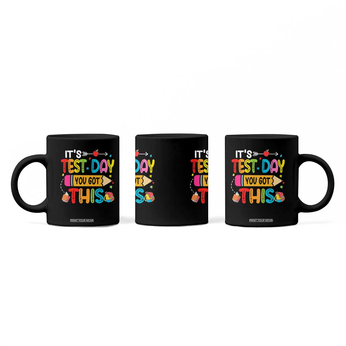 Test Day You Got This Coffee Mug TS10 Print Your Wear