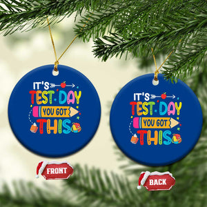 Test Day You Got This Ceramic Ornament TS10 1pc Blue Print Your Wear
