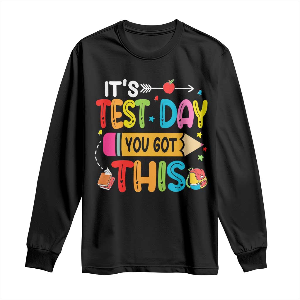 Test Day You Got This Long Sleeve Shirt TS10 Black Print Your Wear