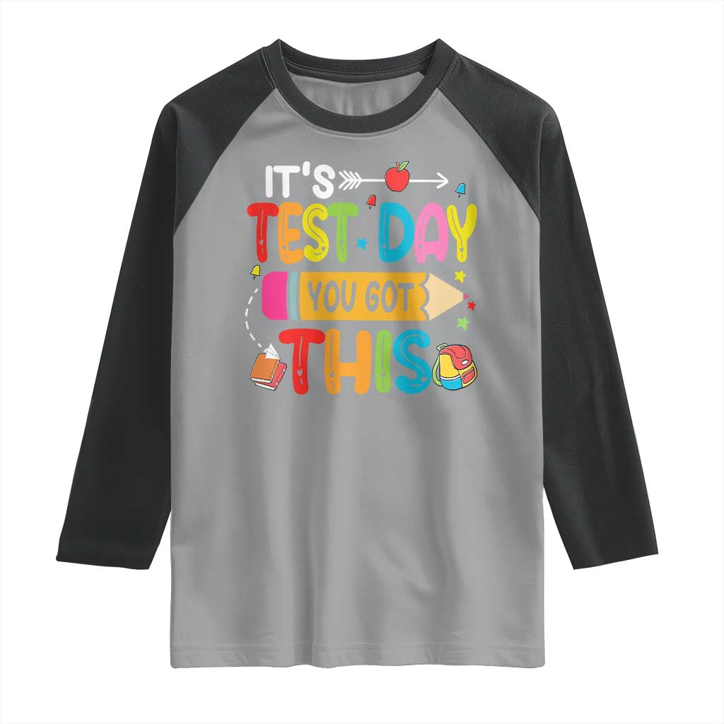 Test Day You Got This Raglan Shirt TS10 Sport Gray Black Print Your Wear