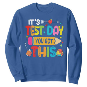 Test Day You Got This Sweatshirt TS10 Royal Blue Print Your Wear