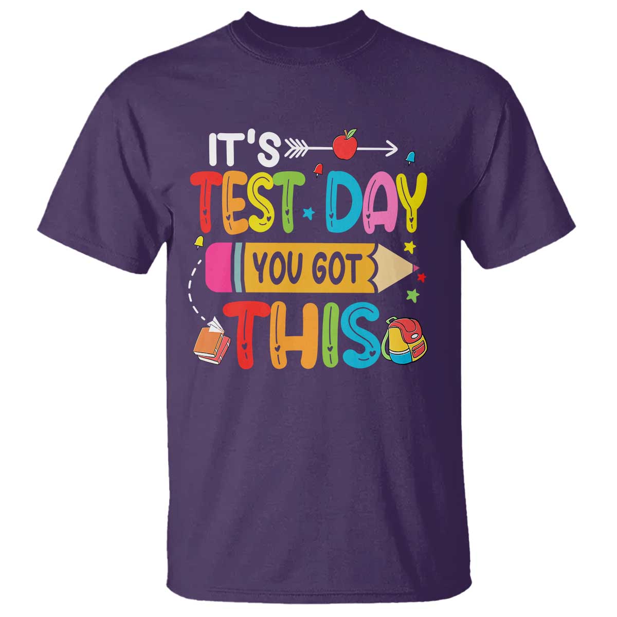Test Day You Got This T Shirt TS10 Purple Print Your Wear