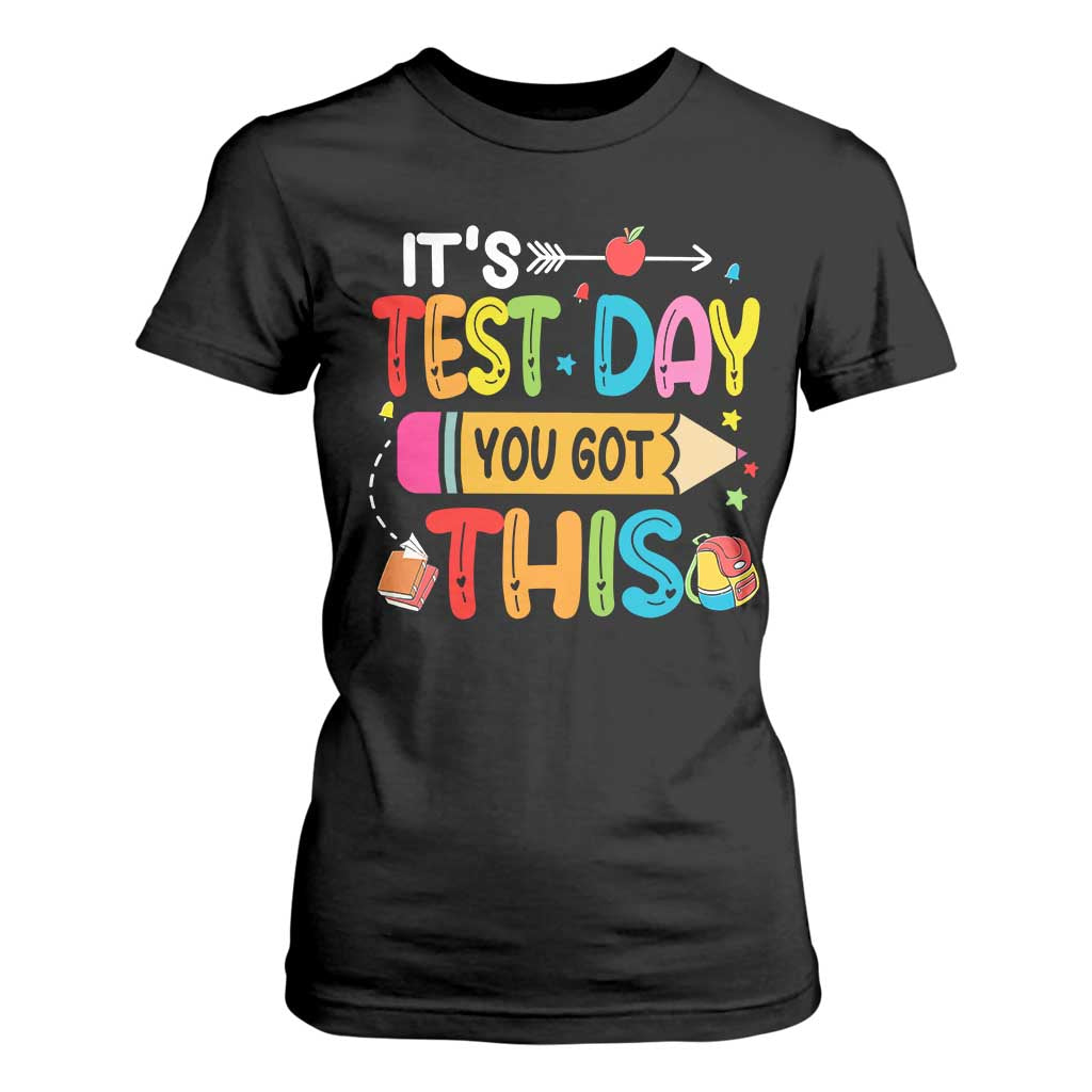 Test Day You Got This T Shirt For Women TS10 Black Print Your Wear