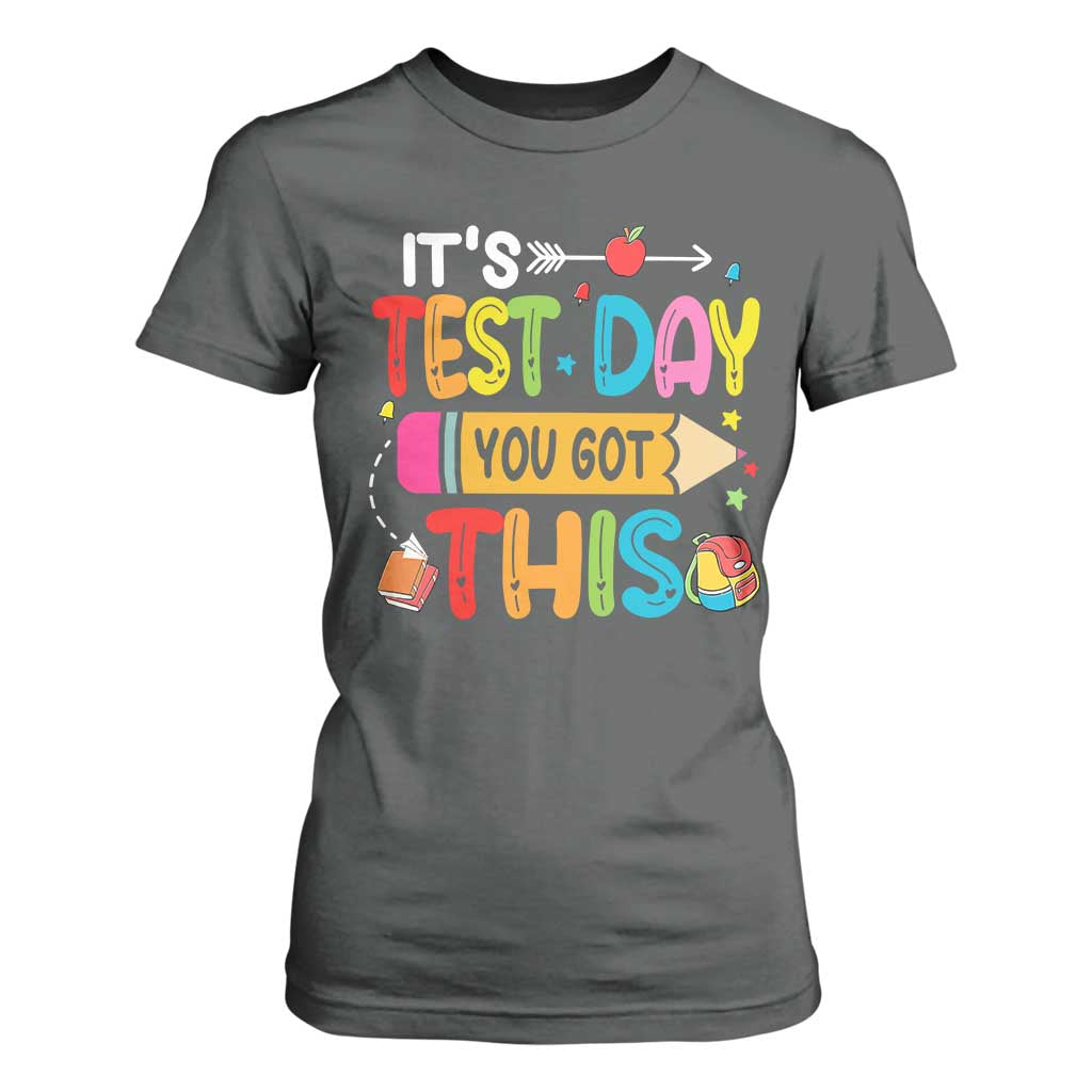 Test Day You Got This T Shirt For Women TS10 Dark Heather Print Your Wear