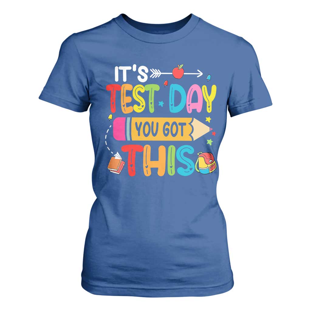 Test Day You Got This T Shirt For Women TS10 Royal Blue Print Your Wear