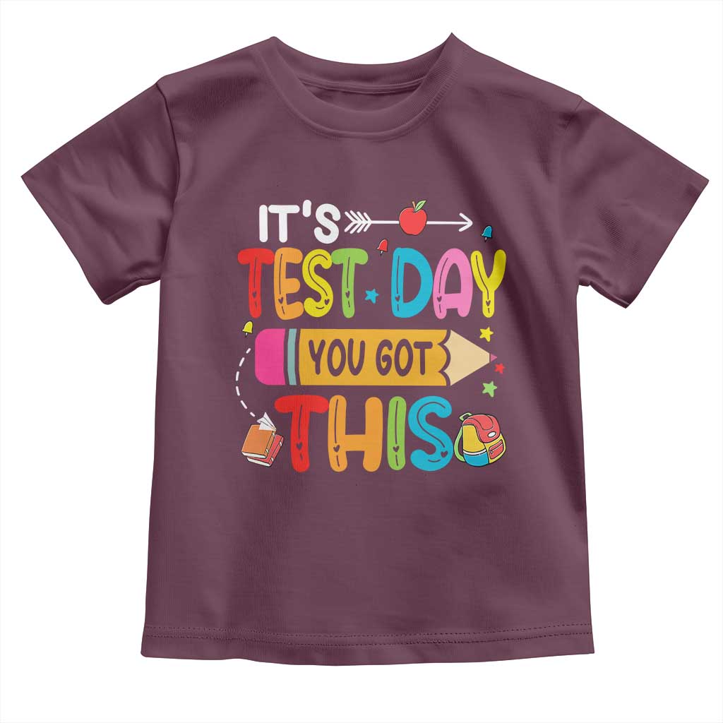 Test Day You Got This Toddler T Shirt TS10 Maroon Print Your Wear