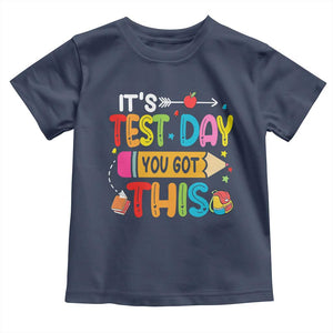Test Day You Got This Toddler T Shirt TS10 Navy Print Your Wear