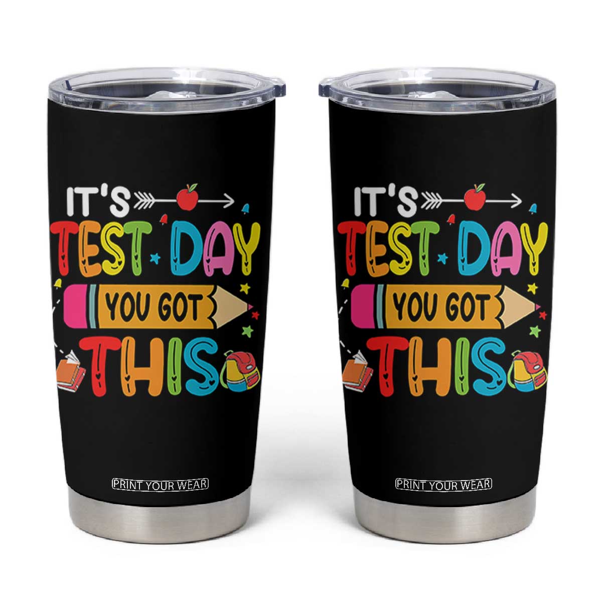 Test Day You Got This Tumbler Cup TS10 Black Print Your Wear
