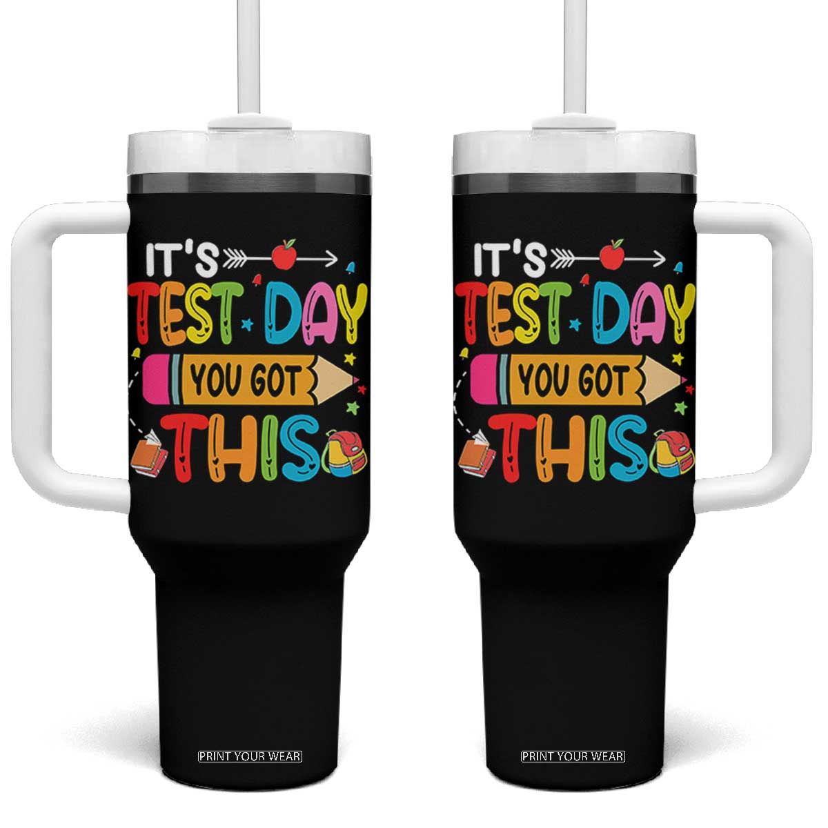 Test Day You Got This Tumbler With Handle TS10 One Size: 40 oz Black Print Your Wear