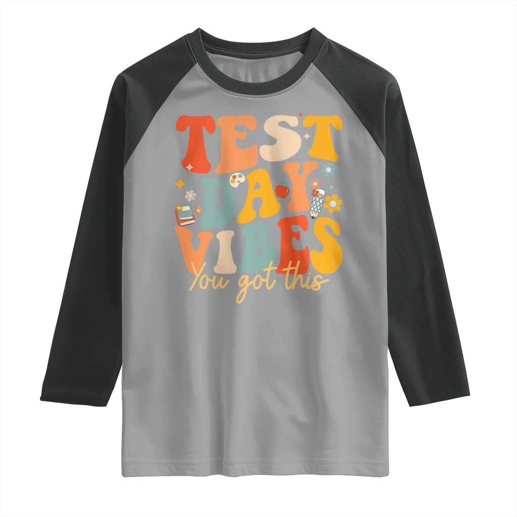 Test Day Vibes Raglan Shirt Teacher Groovy Testing Day Exam TS10 Sport Gray Black Print Your Wear