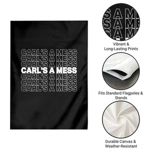 Carl's A Mess Garden Flag Reality TV Funny Meme TS10 Print Your Wear