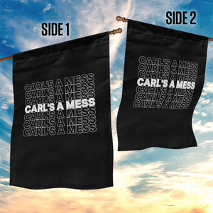 Carl's A Mess Garden Flag Reality TV Funny Meme TS10 Print Your Wear