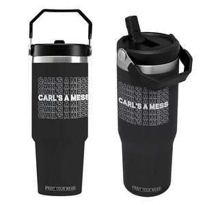 Carl's A Mess Flip Straw Tumbler Reality TV Funny Meme TS10 One Size: 30 oz Black Print Your Wear