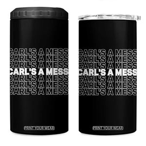 Carl's A Mess 4 in 1 Can Cooler Tumbler Reality TV Funny Meme TS10 One Size: 16 oz Black Print Your Wear