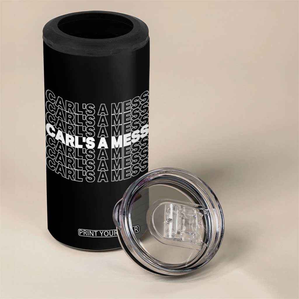 Carl's A Mess 4 in 1 Can Cooler Tumbler Reality TV Funny Meme TS10 Print Your Wear