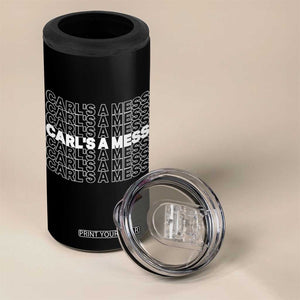 Carl's A Mess 4 in 1 Can Cooler Tumbler Reality TV Funny Meme TS10 Print Your Wear