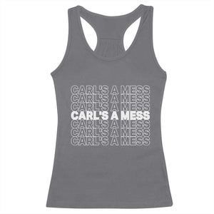 Carl's A Mess Racerback Tank Top Reality TV Funny Meme TS10 Charcoal Print Your Wear