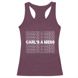 Carl's A Mess Racerback Tank Top Reality TV Funny Meme TS10 Maroon Print Your Wear